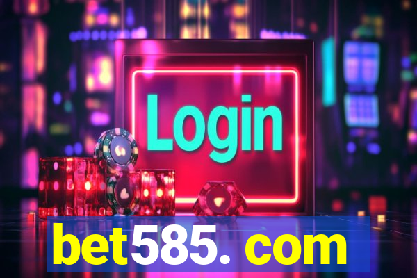 bet585. com
